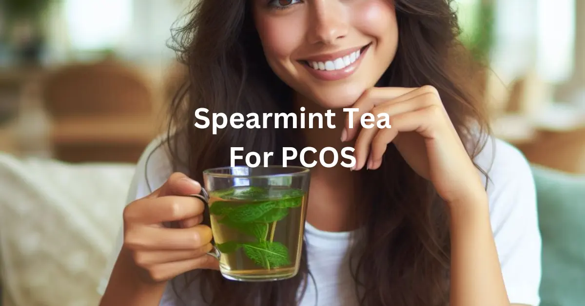 Spearmint Tea For PCOS